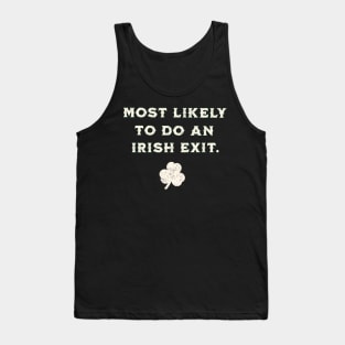 Most Likely To Do An Irish Exit St Patricks Day, Green Tank Top